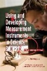 Sergei Abramovich, Xiufeng Liu, Calvin S. Kalman - Using and Developing Measurement Instruments in Science Education