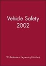 Imeche (Institution of Mechanical Engineers), Imeche (Institution of Mechanical Engineers) Pep (, Imeche Conference, Lastpep (Professional Engineering Publis, Pep (Professional Engineering Publishers, Pep (Professional Engineering Publishers)... - Vehicle Safety 2002