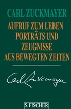 Carl Zuckmayer - Gesammelte Werke in Einzelbänden: Aufruf zum Leben