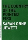 Sarah Orne Jewett - The Country of the Pointed Firs