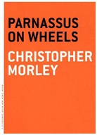 Christopher Morely, Christopher Morley - Parnassus on Wheels