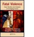 Ronald Holmes, Ronald M. Holmes, Ronald M. (University of Louisville Holmes, Ronald M. Holmes Holmes, Stephen T. Holmes, Stephen T. (University of Central Florida Holmes... - Fatal Violence