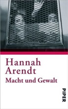 Hannah Arendt - Macht und Gewalt