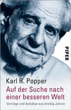 Karl R Popper, Karl R. Popper - Auf der Suche nach einer besseren Welt