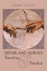 Karen Scott - Never and Always Touching & Touched