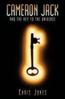 Chris Jones - Cameron Jack and the Key to the Universe