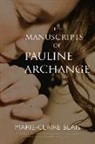BLAIS, Marie-Claire Blais, Marie-Claire/ Coltman Blais, Derek Coltman, David Lobdell - The Manuscripts of Pauline Archange