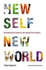 Andrew Harvey, Philip Shepherd - New Self, New World
