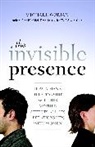Michael Gurian - The Invisible Presence