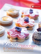 Florian Neef, Kar Neef, Karl Neef - Kekse, Plätzchen und Gebäckdesserts
