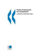 Oecd Publishing, Organization for Economic Cooperation &amp;, Organization for Economic Cooperation &amp;. - Policy Framework for Investment: A Review of Good Practices