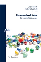 Ciro Ciliberto, Roberto Lucchetti - Un mondo di idee