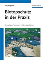 Jörg Bergstedt, Jörg Bergstedt - Biotopschutz in der Praxis