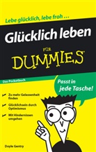 Doyle Gentry, W Doyle Gentry, W. Doyle Gentry, William D. Gentry - Glücklich leben für Dummies