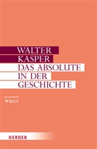 Walter Kasper - Gesammelte Schriften - 2: Das Absolute in der Geschichte