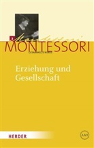 Maria Montessori, Haral Ludwig, Harald Ludwig - Gesammelte Werke - 3: Erziehung und Gesellschaft