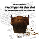 Christian von Aster - Apocalypse au Chocolat, m. 1 Audio-CD
