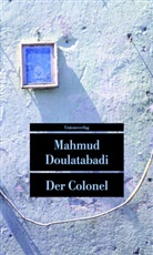 Mahmud Dolbatabadi, Mahmud Doulatabadi, Mahmud Doulatabadi - Der Colonel