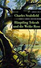 Charles Sealsfield, Charles Sealsfield - Häuptling Tokeah und die Weiße Rose