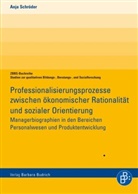 Anja Schröder - Professionalisierungsprozesse in der Wirtschaft zwischen ökonomischer Rationalität und sozialer Orientierung