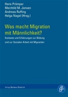 Angela Icken, Michael Tunc, Mechtild M Jansen, Mechtild M. Jansen, Mechtil M Jansen, Helga Nagel... - Was macht Migration mit Männlichkeit?