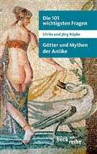 Rüpk, Rüpke, Jörg Rüpke, Ulrik Rüpke, Ulrike Rüpke - Die 101 wichtigsten Fragen: Götter und Mythen der Antike