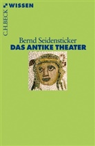 Bernd Seidensticker - Das antike Theater