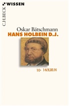 Oskar Bätschmann - Hans Holbein d.J.