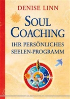 Denise Linn - Soul Coaching - Ihr persönliches Seelenprogramm