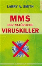 Larry A Smith, Larry A. Smith - MMS - Der natürliche Viruskiller