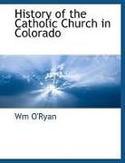 Wm O'Ryan - History of the Catholic Church in Colorado