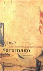 José Saramago - Der Stuhl und andere Dinge
