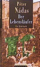 Péter Nádas - Der Lebensläufer