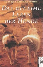 Elizabeth Marshall Thomas - Das geheime Leben der Hunde