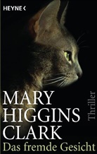 Mary H Clark, Mary Higgins Clark - Das fremde Gesicht