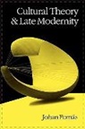 Johan Fornas, Fornas Johan - Cultural Theory and Late Modernity