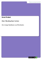 Ernst Probst - Der Mosbacher Löwe