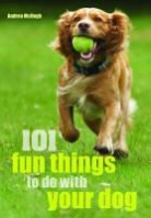 Laura Colborn, Alison Smith, Kathryn Symms - 101 Fun Things to Do with Your Dog