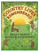 Ruth Binney, Brian Martin, Brian P Martin, Brian P. Martin, Ruth Binney - Country Lives Remembered