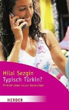 Hilal Sezgin - Typisch Türkin?