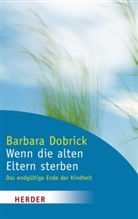 Barbara Dobrick - Wenn die alten Eltern sterben