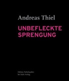 Andreas Thiel - Unbefleckte Sprengung