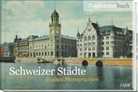Alfred Haefeli, Alfred Haefeli - Schweizer Städte in alten Photographien