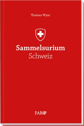 Thomas Wyss, Carmen Steiner - Sammelsurium Schweiz