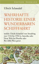Ulrich Schmidel, Ulrich Schmidel von Straubing, Fernand A Aymore, Fernand A Aymoré, Fernando A Aymoré, Fernando A. Aymoré... - Wahrhafte Historie einer wunderbaren Schifffahrt