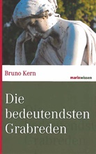Bruno Kern, Bruno (Dr.) Kern - Die bedeutendsten Grabreden
