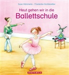 Susa Hämmerle, Friederike Großekettler - Heut gehen wir in die Ballettschule