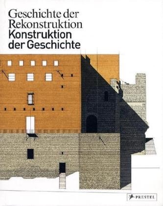 Winfrie Nerdinger, Winfried Nerdinger - Geschichte der Rekonstruktion - Konstruktion der Geschichte Katalog zur Ausstellung des Architekturmuseums der TU München in der Pinakothek der Moderne, 2010