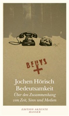 Jochen Hoerisch, Jochen Hörisch - Bedeutsamkeit