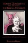Randolph Wright - Mikhail Gorbachev Is Gog and Magog, the Biblical Antichrist